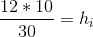 \frac{12*10}{30}=h_{i}