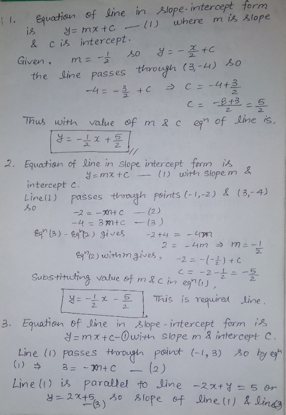 11. Equation of line in slope-intercept form. is y=mxto - (1) where mis slope & cis intercept. Given, m= 1/2 so y = - 3 +C. t