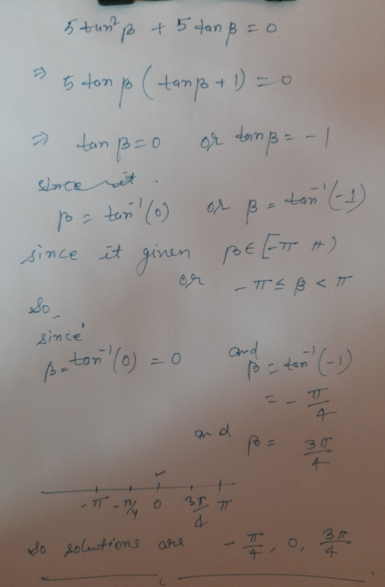 o 5 tun? P + 5 dan ßo 5 ton p (temp+1) B=0 or damp = -1 tan since it tan 7 (1) postañ (1) B since it ginen peError) - π = ß