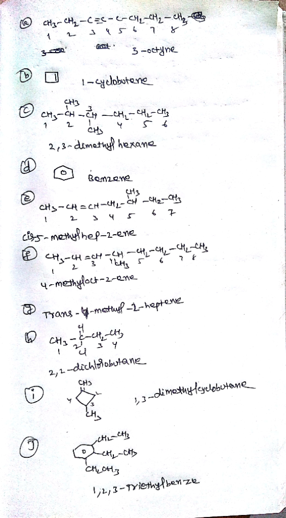Ⓡ CH3-CH2-C=c-e-che-CH 2 -CH 2 3 4 5 6 7 8 erot 3-octyne D o i-cyclobutene 2,3-dimethyl hexane @ @ Benzene H3 Somzene CH3-CH=