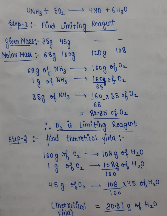 4NH3 + 50, - 4N0 + 6H2O Step-1:- Find Limiting Reagent Given Masso - 359 459 - - Molar Mass :- 689 1609 120g 108 689 of NH₃ 1