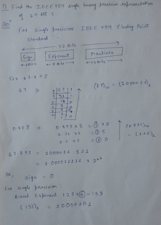 a single binary precision representation Find the IEEE 754 of 67.875 - IEEE 754 Floating Point For single precision standard