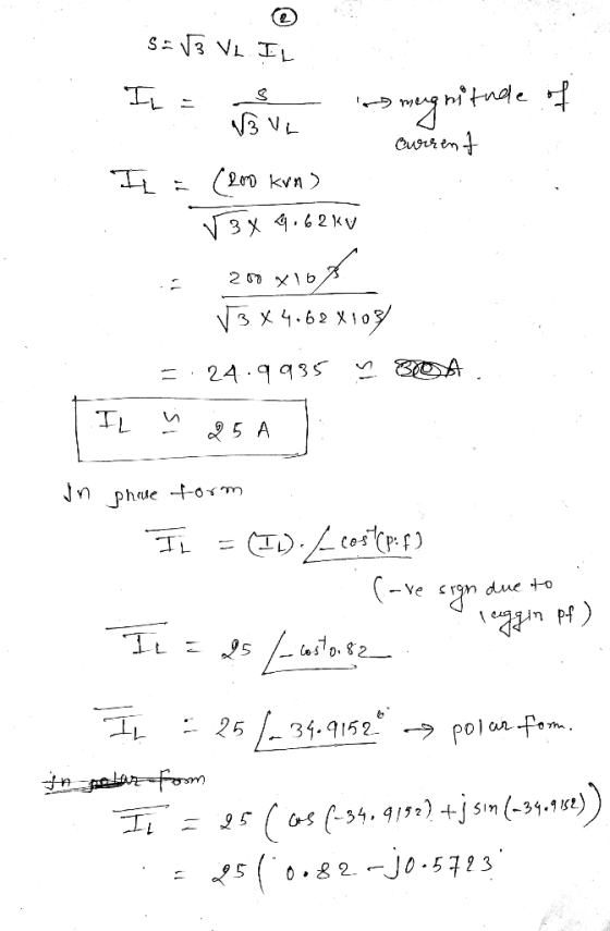 2 S = √3 VL IL IL $ - mugnitude of VB VL current Il (loo kun ) √3x 4.62kv 2008108 V3X4.62X108 = 24.9935 IL 25 A un phare form