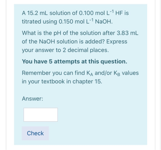 A 15.2 mL solution of 0.100 mol L-1 HE is titrated using 0.150 mol L-1 NaOH. What is the pH of the solution after 3.83 mL of