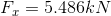 F_{x}=5.486kN