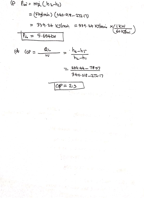 (@ Pui= mp Cha-hi) = (skg/min) (340.018–272:17) = 339.24 kulmin = 339.244 Kylmus x( 1kw 6okalni) tlum = 5.684kw (dy cop = Q =