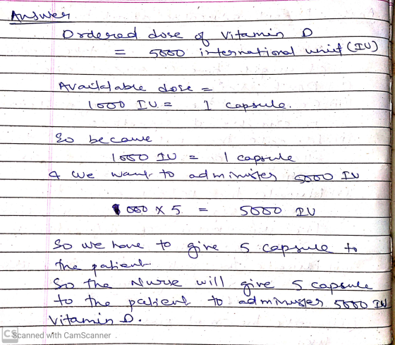 Answer ordered dose of vitamin 5000 international incit (IV) Availalable dose = looo Iz 1 capsule. to become 1550 ju I capsul
