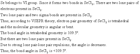 Se belongs to VI group. Since it forms two bonds in SeCl2, There are two lone pairs of electrons present in SeClh Two lone pa
