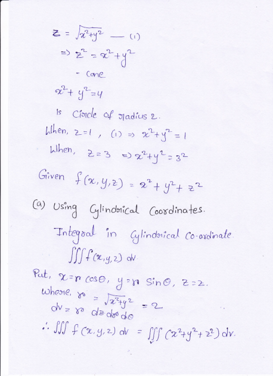 z = P²ty? - (1) - Cone x² + y² =4 is circle of radius 2. When, z=1, (1) = x² + y² = 1 When, zz3 = x² + y² = 82 Given f (x, y,