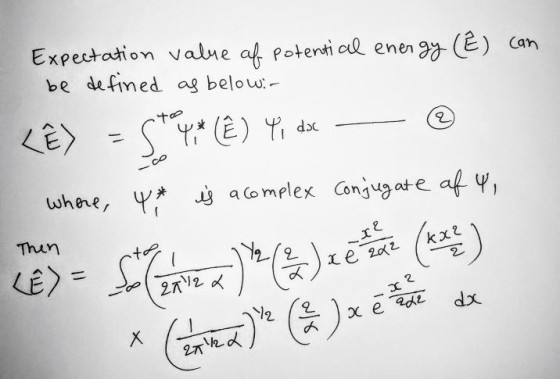 Expectation value of potential energy (E) can be defined as below:- too LẼ - * () Ý, 44 – ® co whore, 4* is a complex Conjuga