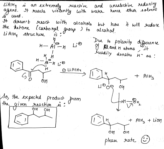 and unselective reducing hence ether solvent water used. LiAlHy is an extremely mactive agent. It reacts violently It downt