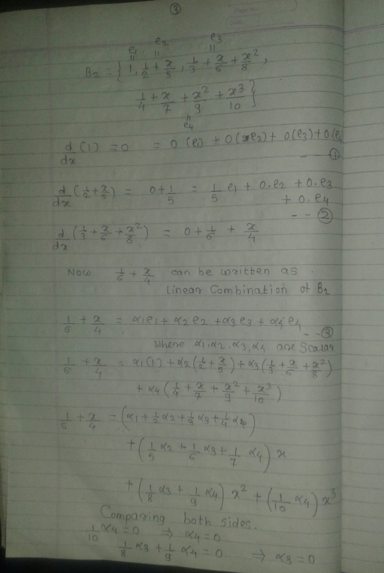 11 11 9. Bo = .2 7. e4 d C12=0 dx Let0.e2+0.e3 +0.e4 %3D 0+1 Can be waitten a Linean Combination ot Ba Whene did2,3,24 ane Sc