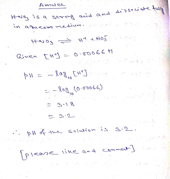 Answer S. Iwoy is a strong acid and dessen it and dissociate fully in aqueous medium oneratsioon Hivog H7 ANOS Given [H t j =
