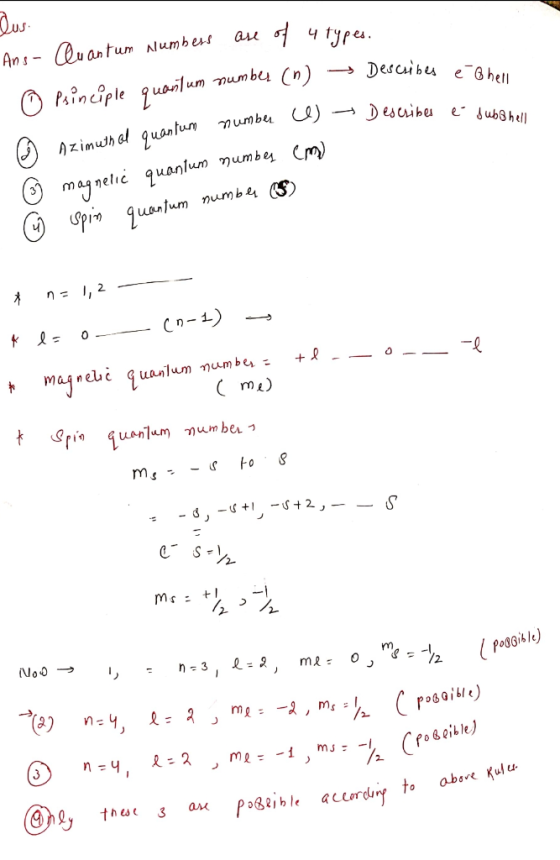 Qus. Ans - Quantum numbers are of 4 types. o Principle quantum number (0) Describes et o Azimuthal quantum number (1) Deserie