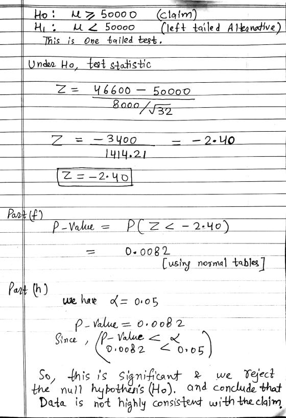 Hot M > 5000 o (claim) Hi : M < 50000 (left tailed A les native) This is one failed test. Under Ho, test statistic Z- 46600 5