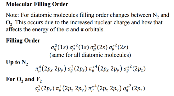 Molecular Filling Order Note: For diatomic molecules filling order changes between N2 and O2. This occurs due to the increased nuclear charge and how that affects the energy of the o and orbitals. Filling order 2C2s) (same for all diatomic molecules) Up to N2 For O, and Fn