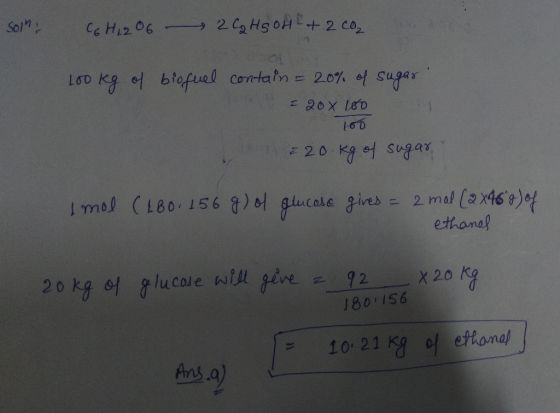 2 C2 H5 OH+2 c02 Sol C6 H12 06 20%. of Sugar Lo kg e blofuel contain 20x Le0 220 Kg of Sugar - 2 mol (2x469)of ethanal I mel