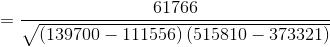 =\frac{61766}{\sqrt{\left(139700-111556\right)\left(515810-373321\right)}}