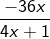 \frac{-36x}{4x+1}