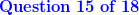 {\color{Blue} \mathbf{Question\;15\;of\;18}}