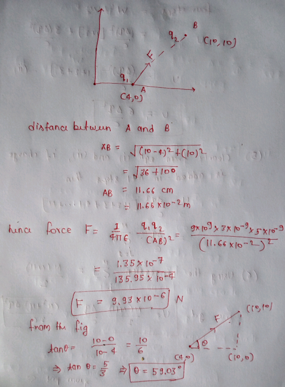 B UC10, 10) 9 A C4,0) distance between A and B A B = √ (10-4)2 + (10)2 736 +100 bobbo AB F 11.66 cm 11.66x10-26 hinc force F=