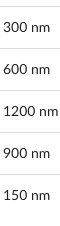 300 nm 600 nm 1200 nm 900 nm 150 nm