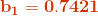 \mathbf{{\color{DarkOrange} b_{1}=0.7421}}
