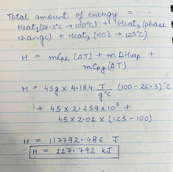 Total amount energy Heatil26.3c-100°c) +Heat (phase change Heats (100125c) + mlpe (AT) + mAHvap + mpg 4T) LI00-26.3) C H 45