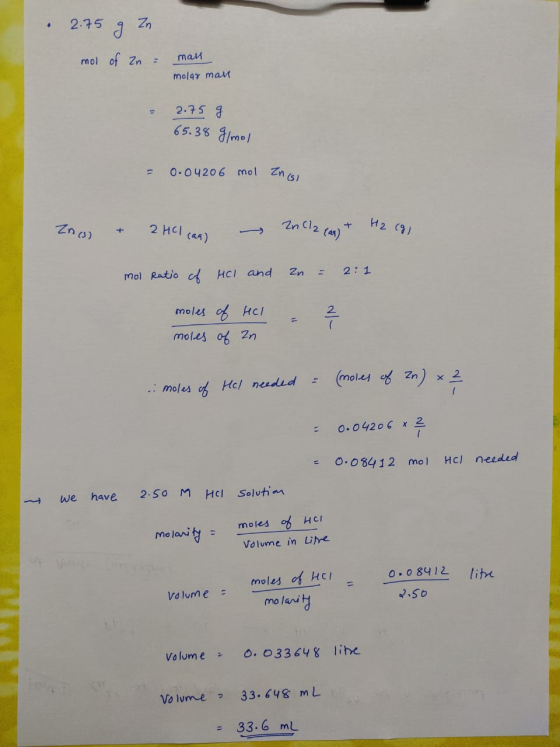 2.75 g zu mol of Zn = man molat man 2.75 g 65.38 g/mol = 0.04206 mol Zn (6) Zn (3) + 2HCl caa) - Zilla (ar) + H₂ cg, mol Rati