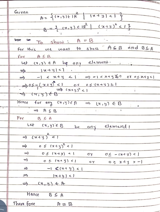 Given A={(A,GERI 1x+y)<17 - --44719) EIRL (2133°51} lite as To show : A =B - for this we want to show ACB and BSA for ACB l