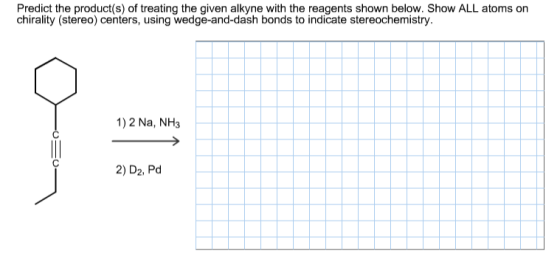 Predict the product(s) of treating the given alkyn