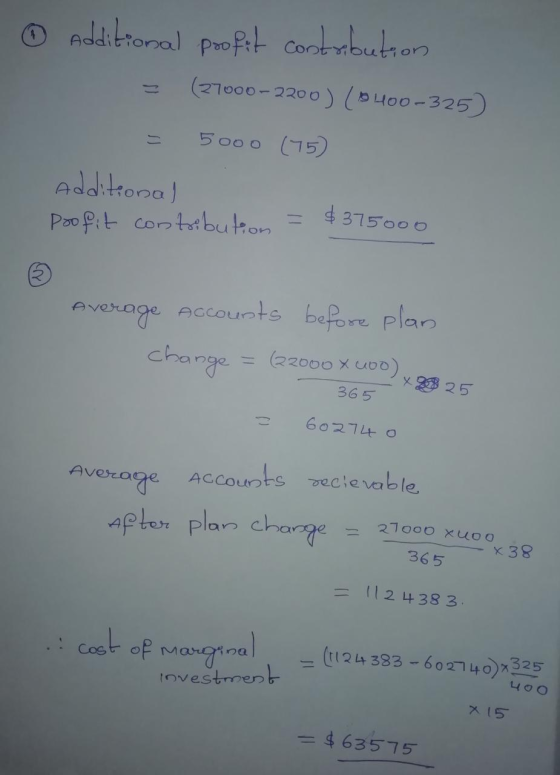 . Additional profit contribution = (27000-2200) (400-325) = 5000 (75) Additional poofit contribution = $375000 Average Accoun