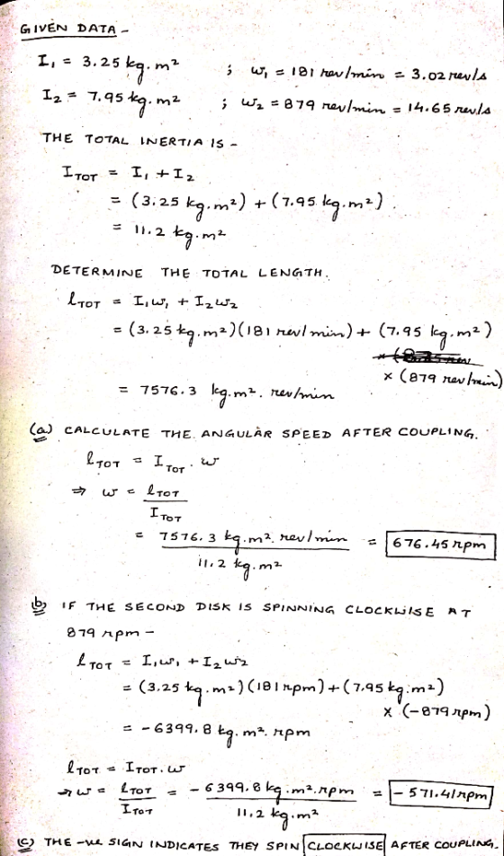 12-7.95 kg. m2 THE TOTAL LNERTIA IS - Tor - I, +I 2. 3:25 k. m) +(7.95 2 DETERMINE THE TOTAL LENGTH (aJ caLcULATE THE ANGULÄR