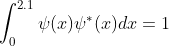 \int^{2.1}_0 \psi (x)\psi^*(x)dx = 1