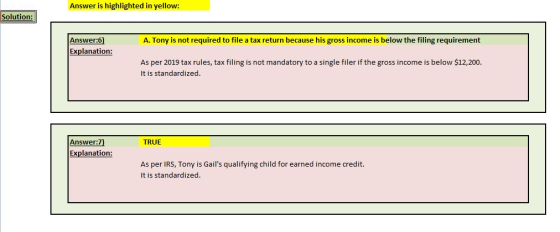 Answer is highlighted in yellow: Solution: A. Tony is not required to file a tax return because his gross income is below the