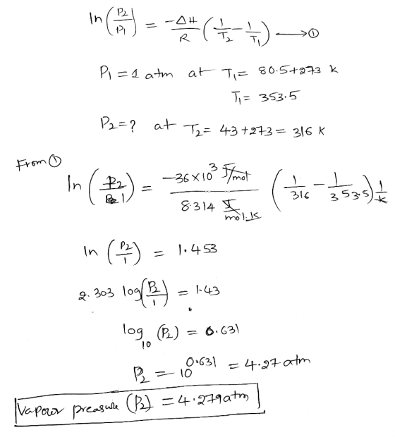 A( - In R Pi = 4 atm at T 80-5+}3 k T= 353.5 P2=? at T2=43 +213= 316 K From In -36X10 m 1 316 8314 mo1s In (무) 1.453 2 303 l0