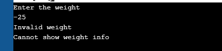 Enter the weight 25 Invalid weight Cannot show weight info