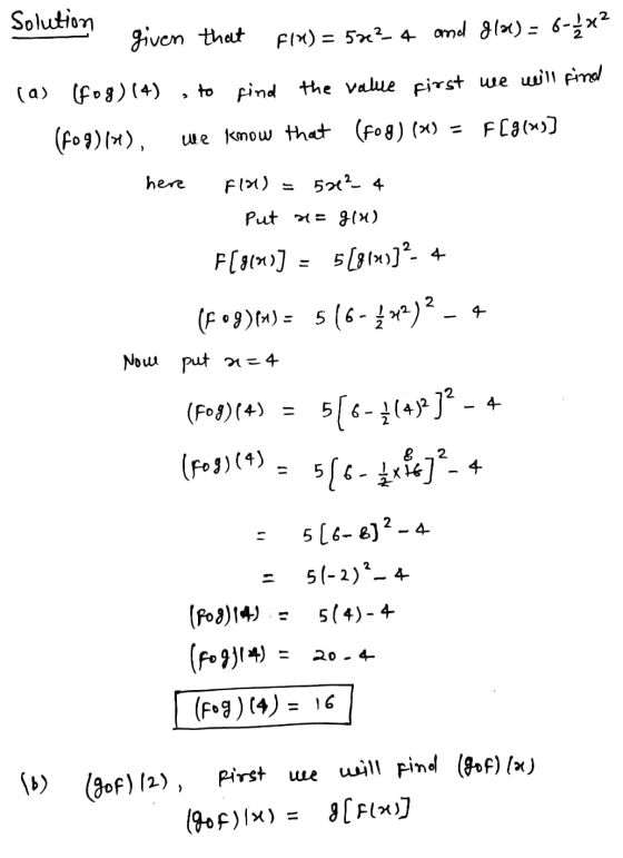 Solution given that FIX) = 5x2 4 and gla) = 6-**? la) (fog)(4) to find the value first we will find ile kmow that (fog)(x) =