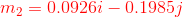 {\color{Red} m_{2}=0.0926i-0.1985j}