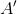 A'