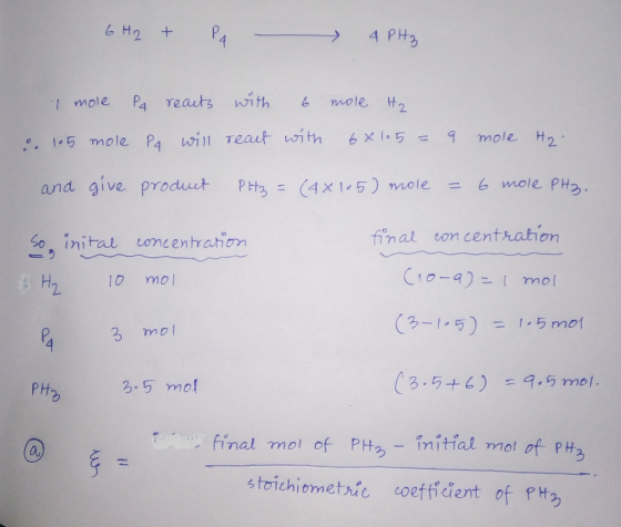 6 H₂ + PA 4 PH₂ mole P rearts with 6 105 mole PA will react with mole H₂ 6x 105 = : 9 mole H₂. and give product PHz = (4x 105