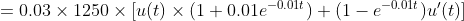 0.03 x 1250 x [u(t) x (10.0le 00it) + (1 - e001t)u(t)) -0.01t