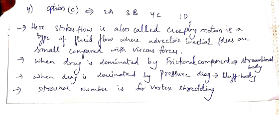 2A 3 B Чc ID 4) option (2) » Here stokes flow is also called creepling motion is a type of fluid flow where adrective small w