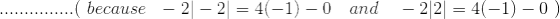 ...............(\ because \ \ -2|-2|=4(-1)-0 \ \ \ and \ \ \ -2|2|=4(-1)-0\ )