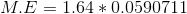 M.E= 1.64*0.0590711