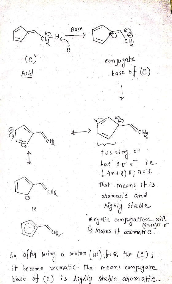 Base conjugate Acid base of (c) ANCHE a . n this ring.eu has oite de. .( 4n+2) I; n = 1 That means it is aromatic and highly