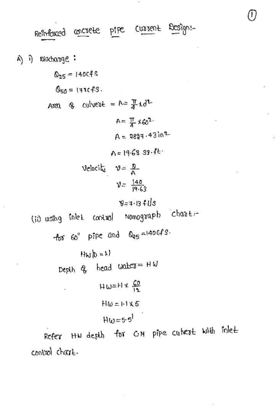 Reinforced concrete pipe Current Besign! A) 1) Eischarge : 295 = 140CFS 050 = 1490FS. Area of culvert = I xor A = 4602 A = 28