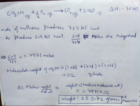 AH-764k 4) t2 440 CO 3 02 Chон le ot mathane phoures 764 k hect 609 Moles ore hegrhed 64 to phodurce 6o9 kJ heat, 609 =0.7971