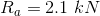 R = 2.1 kN