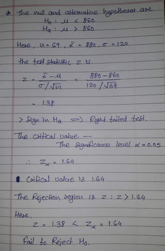 a the null and alternative hypotheses are Ho u < 860 Hau > 860 Hese, u= 69 x = 880,0 = 120 the test statistic 2 z X-1 oldu TS